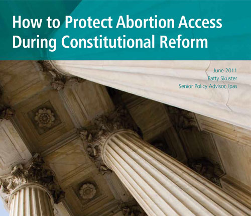 How to protect abortion access during constitutional reform, June 2011