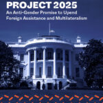 A dark-toned image shows the White House with large white text above it reading "PROJECT 2025: An Anti-Gender Promise to Upend Foreign Assistance and Multilateralism." The bottom edge features an orange and blue crossed pattern, and "Ipas" is marked in the top left corner.