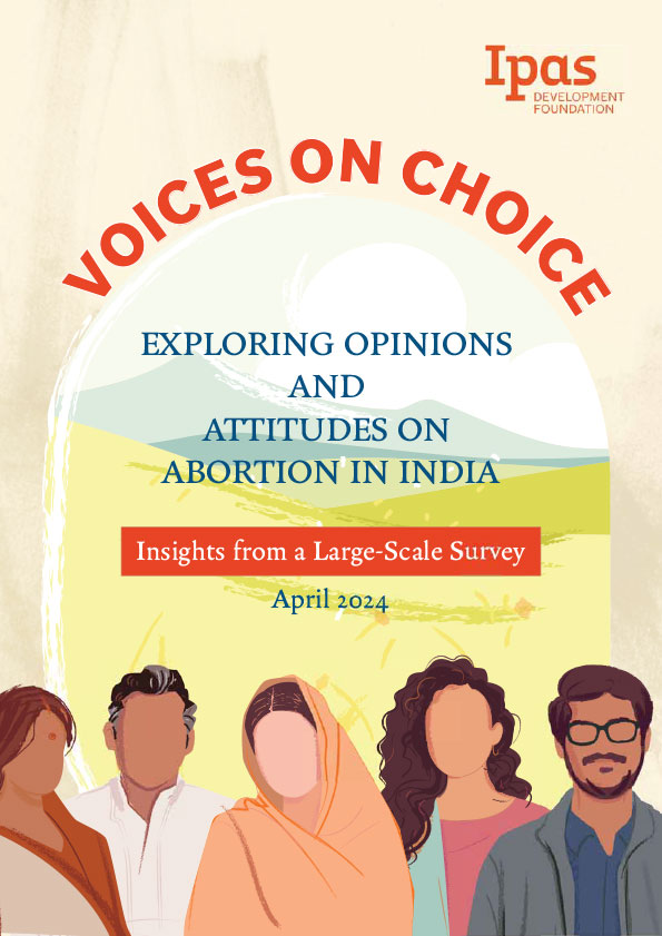 Illustration of five people of diverse genders beside the text "Voices on Choice: Exploring Opinions and Attitudes on Abortion in India." A red banner reads "Insights from a Large-Scale Survey April 2024," with an Ipas Development Foundation logo above.